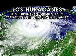 Los Huracanes se multiplicarn por diez si sube 2 grados la temperatura del planeta