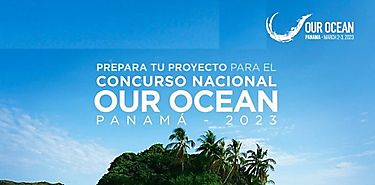 Abierta convocatoria del Concurso Nacional de Our Ocean Panam 2023